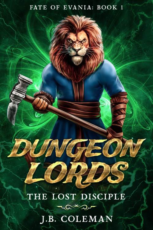 Dungeon Lords: The Lost Disciple by J.B.Coleman