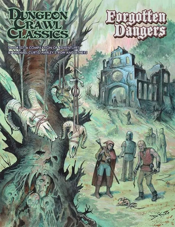 DUNGEON CRAWL CLASSICS (RPG): #107 FORGOTTEN DANGERS