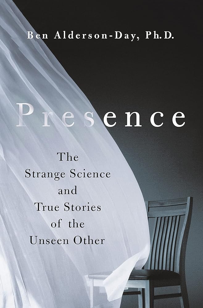 Presence: The Strange Science and True Stories of the Unseen Other cover image