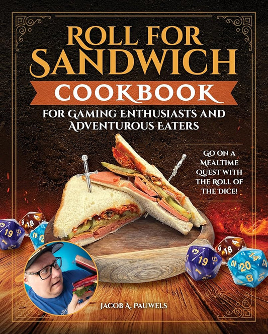 Roll for Sandwich Cookbook for Gaming Enthusiasts and Adventurous Eaters: Go on a Mealtime Quest with the Roll of the Dice! (Fox Chapel Publishing) From Adventures in Aardia, As Seen on TikTok cover image