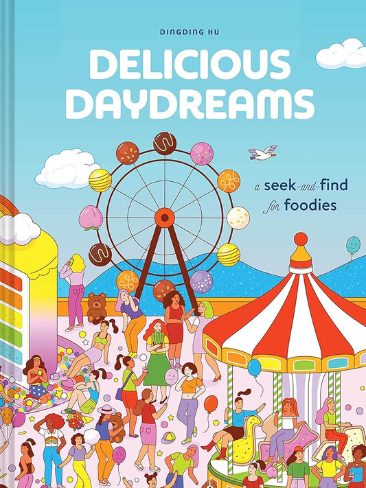 Delicious Daydreams: A Seek-and-Find for Foodies cover image
