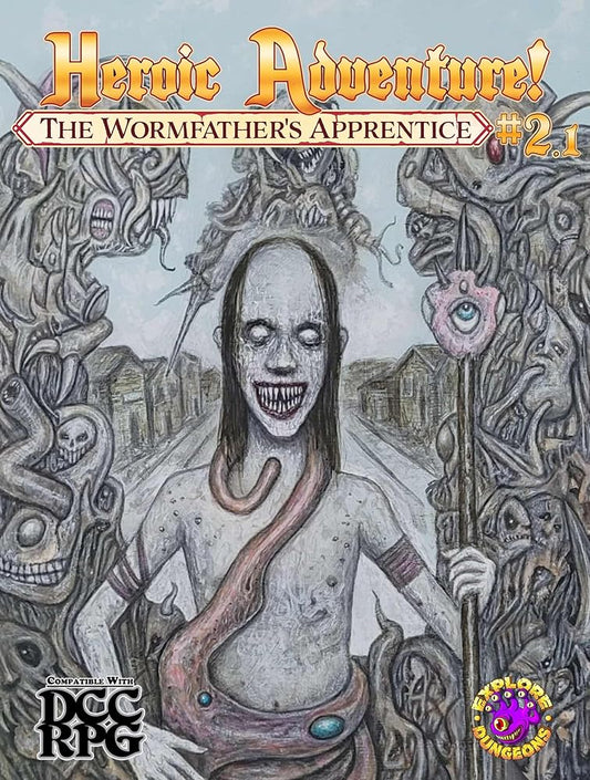 Heroic Adventure! #2.1 The Wormfather's Apprentice (DCC RPG, softcover) cover image