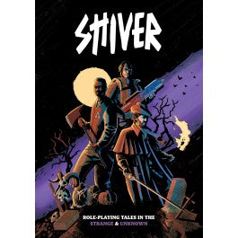 SHIVER: Role-Playing Tales in the Strange & Unknown Core Rulebook