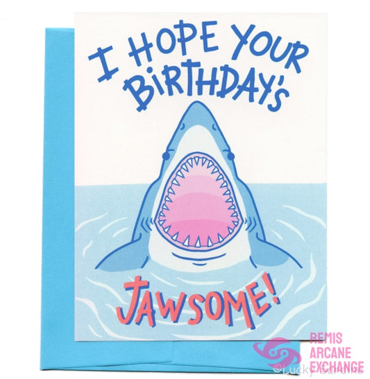 I Hope Your Birthdays Jawsome Shark Greeting Card