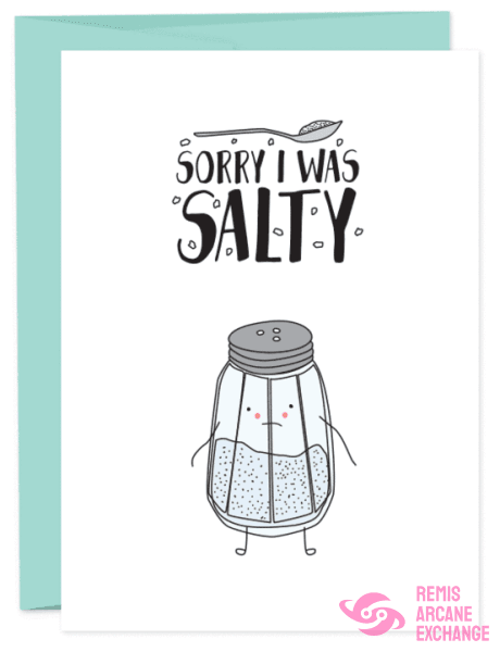 Sorry For Being Salty Greeting Card