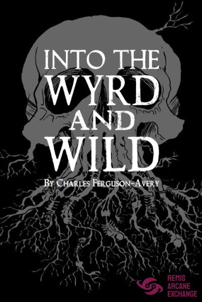 Into The Wyrd And Wild Role Playing Games